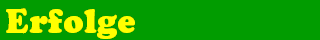 Erfolge
